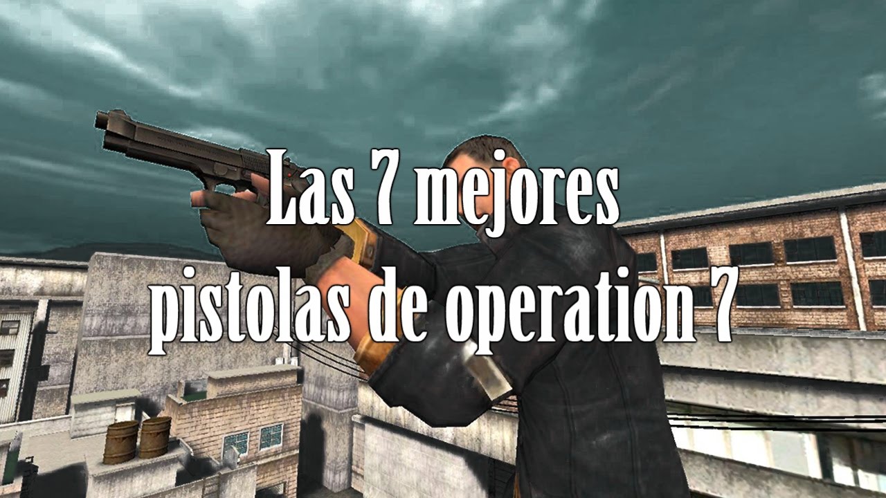TOP: Las 7 mejores pistolas del Operation 7