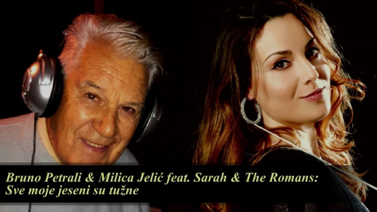 Bruno Petrali & Milica Jelić feat.  Sarah & The Romans - Sve moje jeseni su tužne