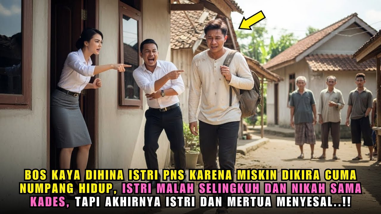 BOS KAYA PURA-PURA MISKIN DI DEPAN ISTRI PNS YANG MEMILIH KADES KAYA RAYA, NAMUN AKHIRNYA...