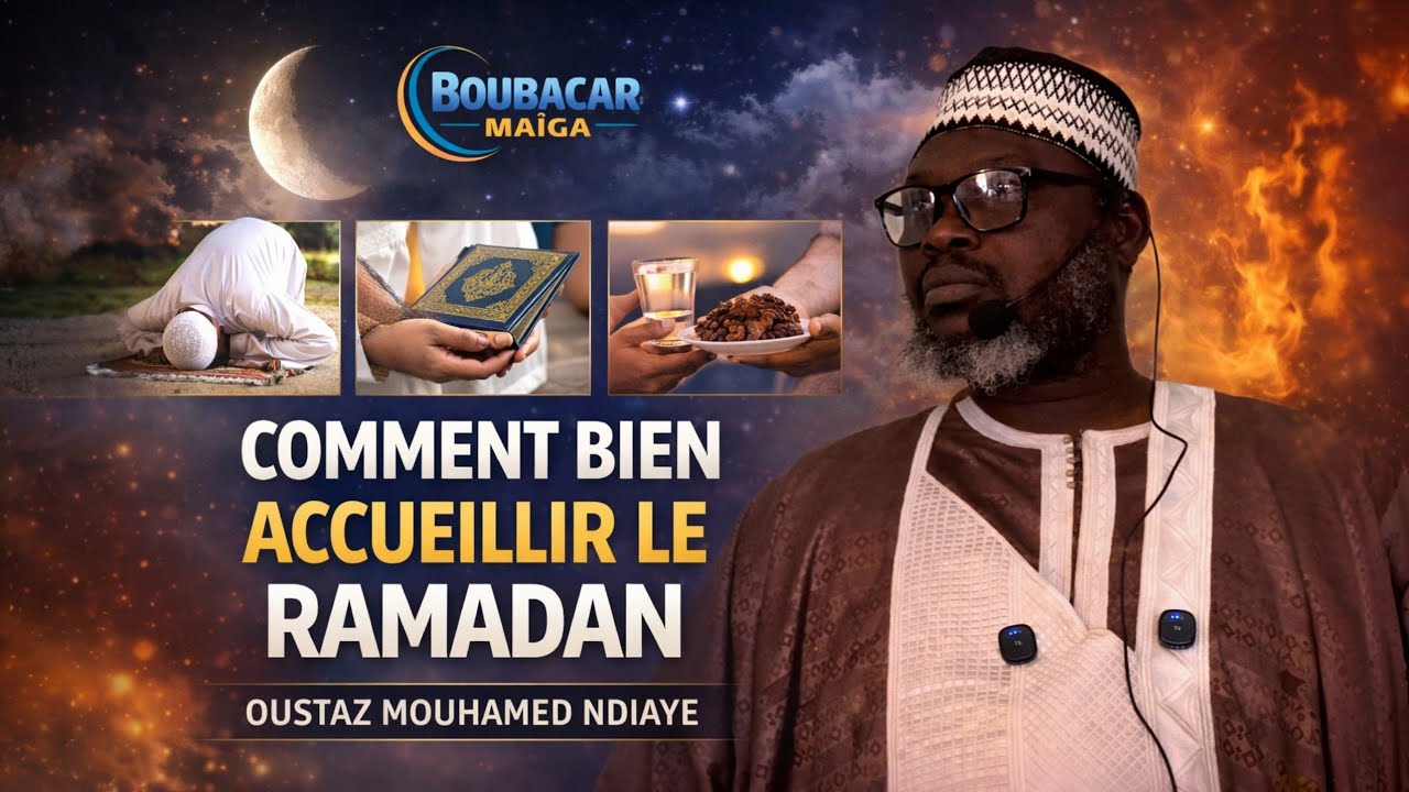 COMMENT BIEN ACCUEILLIR LE RAMADAN par Oustaz Mouhamed Ndiaye