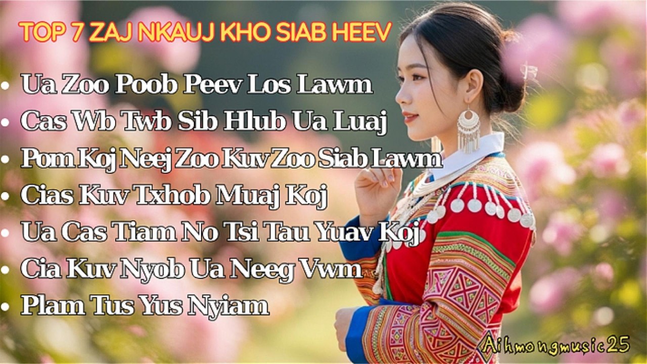 Top 7 Zaj Nkauj Hmoob Tu Siab Zoo Mloog Heev ! Nkauj Hmoob Hot TikTok ! Aihmongmusic25
