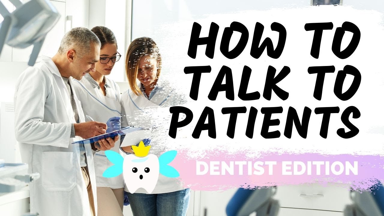 Dental Practice Tips | How I Communicate with Patients