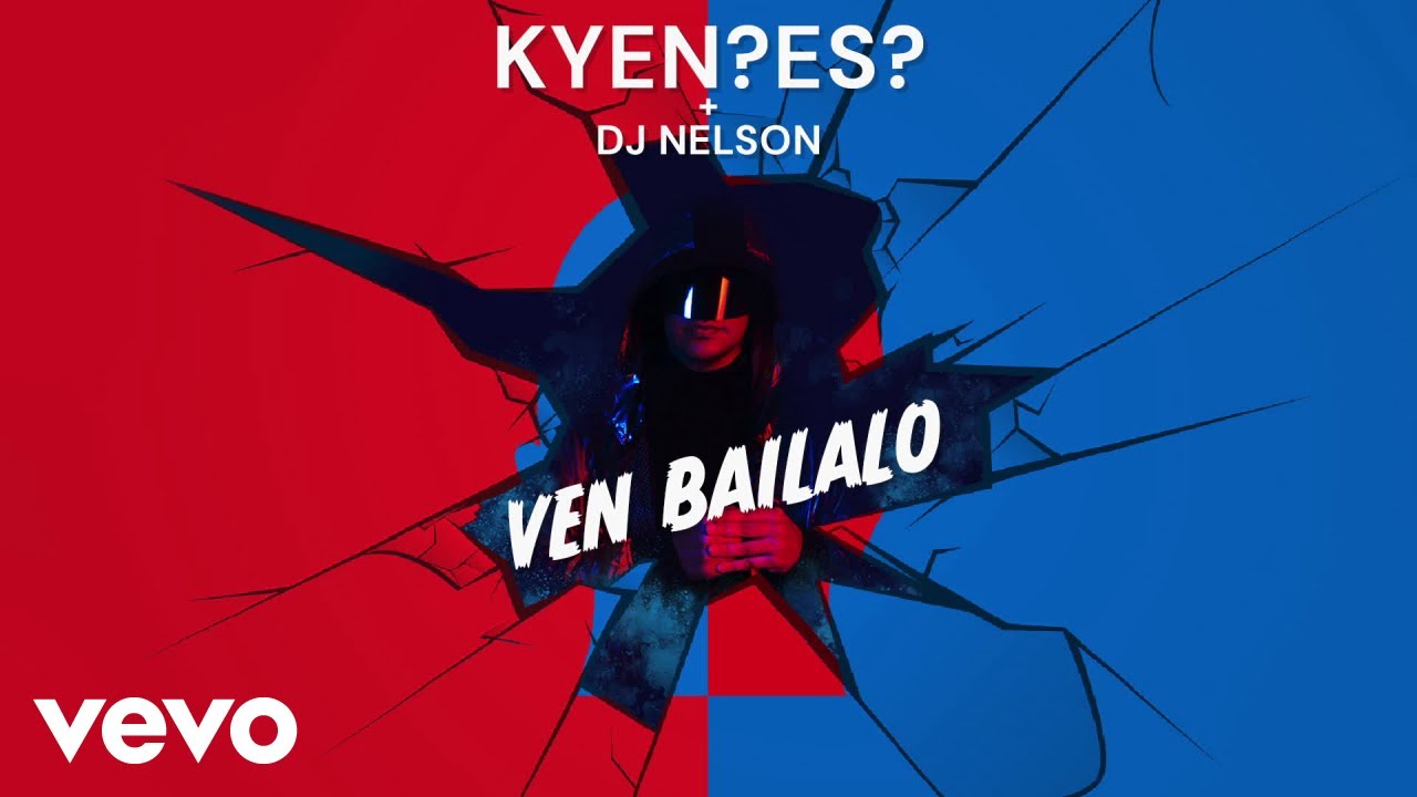 KYEN?ES?, DJ Nelson - Ven Bailalo