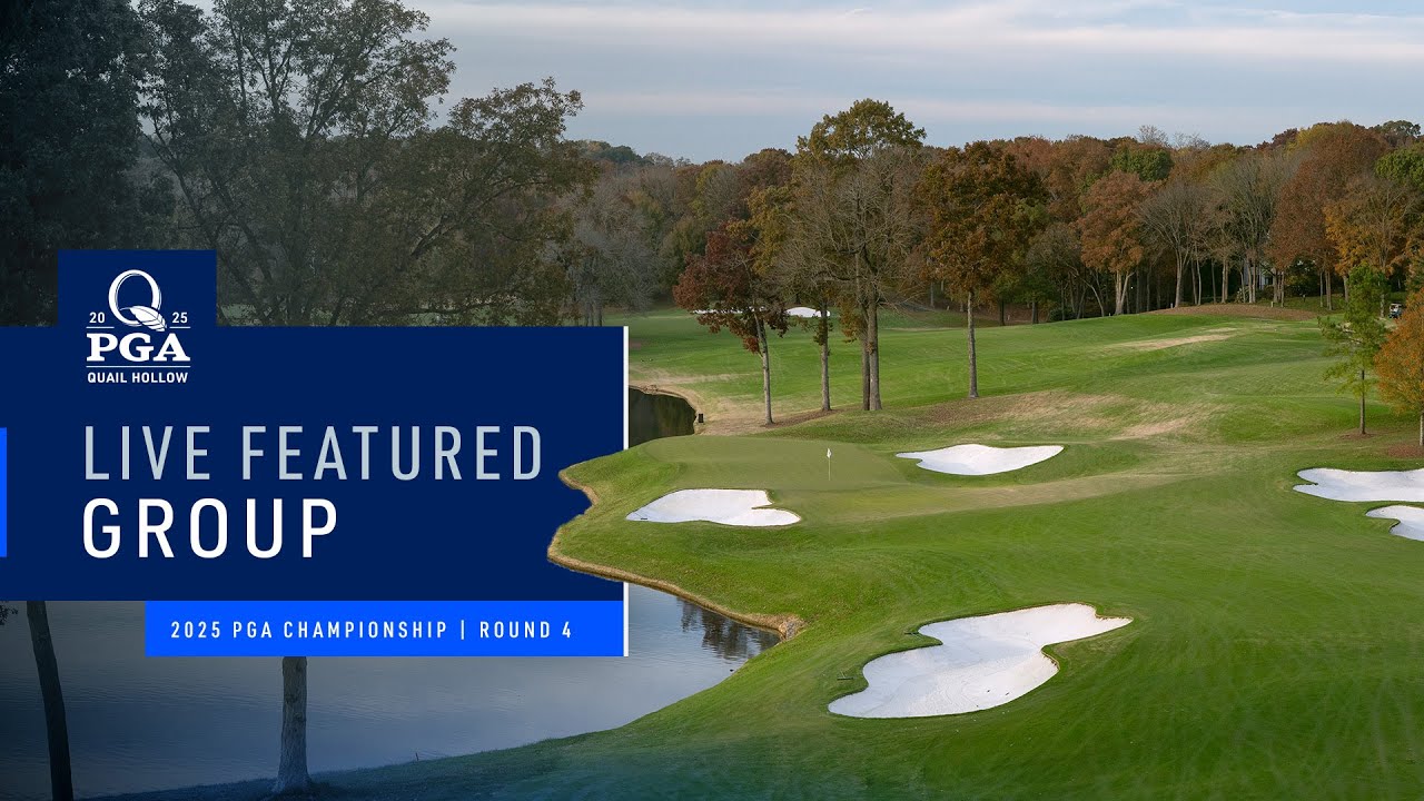 LIVE | Schauffele, Burns | Featured Group 3 AM | Round 4 | 2025 PGA Championship