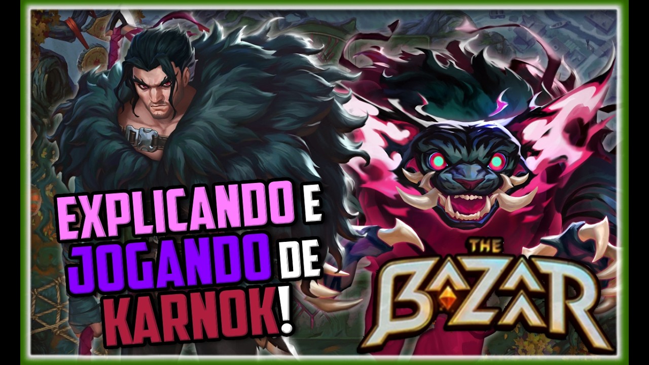 NOVO PERSONAGEM! EXPLICANDO e fazendo CIÊNCIA com KARNOK! - Karnok - The Bazaar (PT-BR)