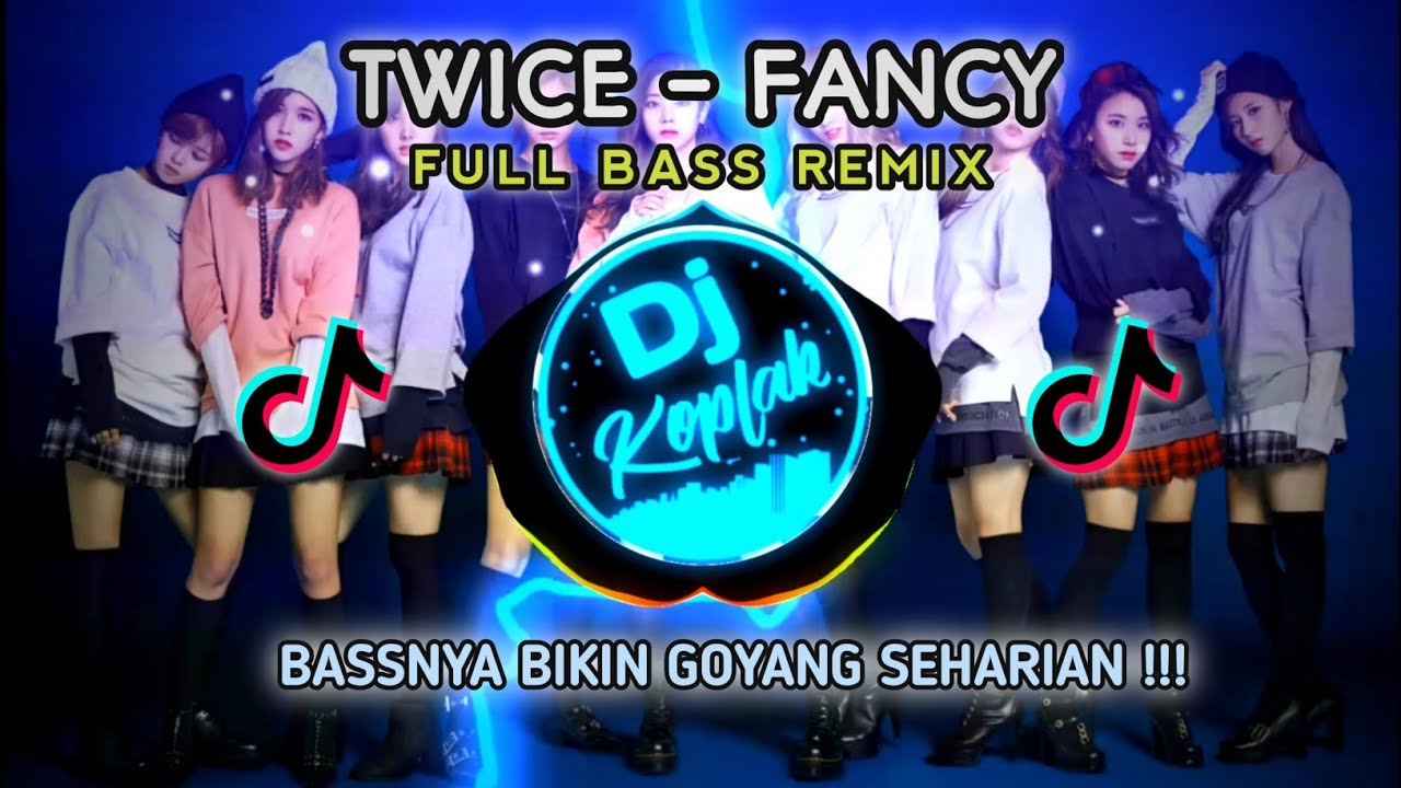 DJ FANCY - TWICE | FULL BASS BOOTLEG REMIX | BY DJ KOPLAK