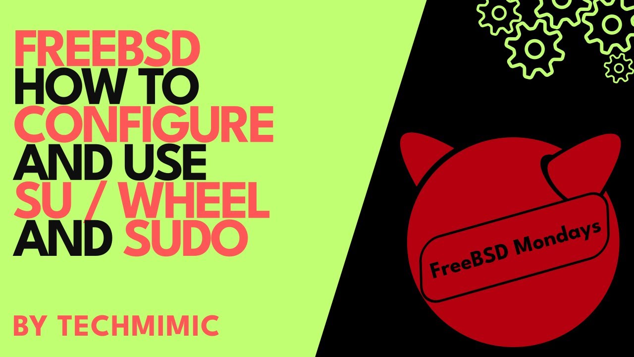 How to configure and use SU / WHEEL and SUDO in FREEBSD