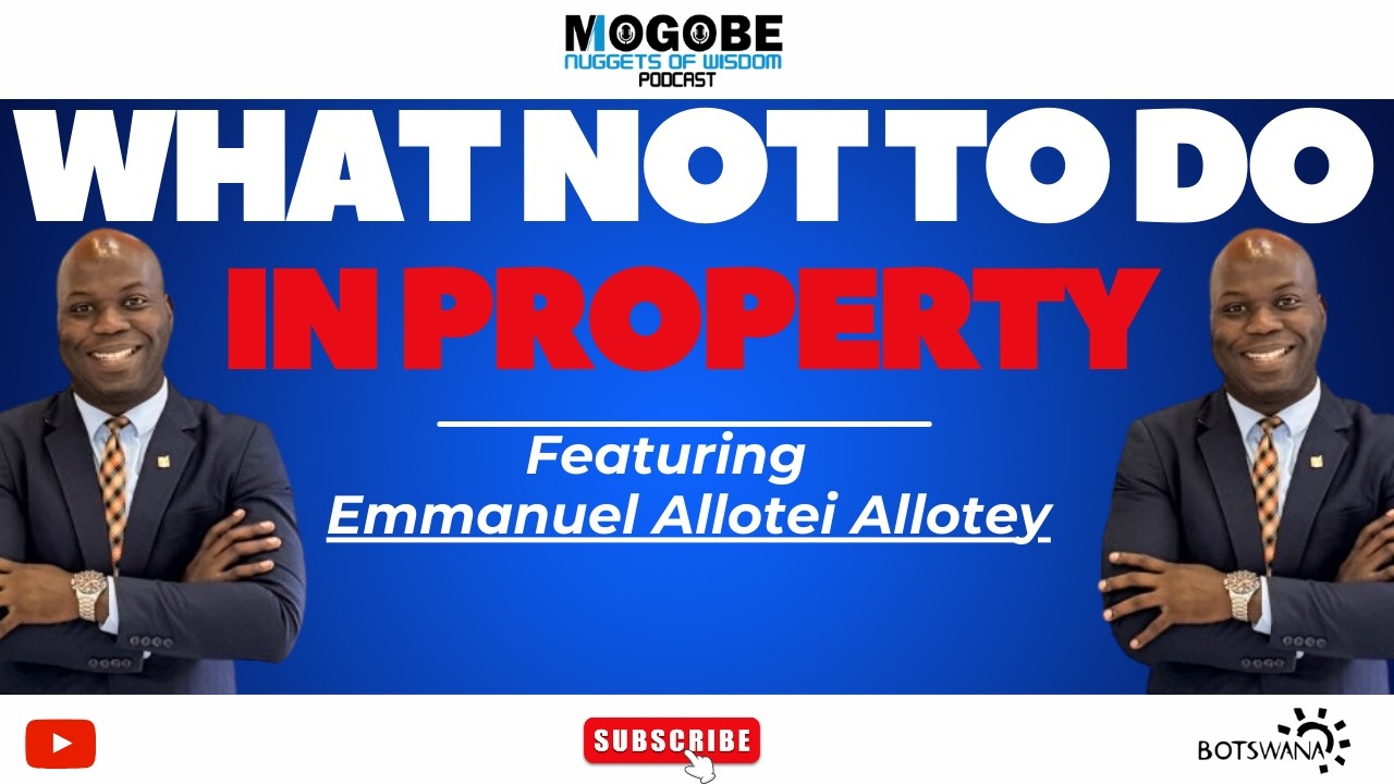 Nuggets On What Not To Do In Property Featuring Emmanuel Allotei Allotey