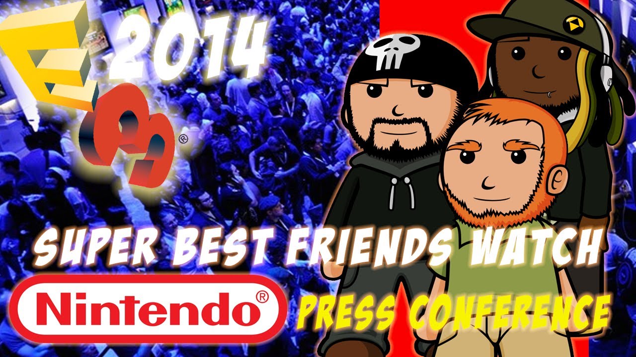Super Best Friends Watch Nintendo E3 Press Conference 2014!
