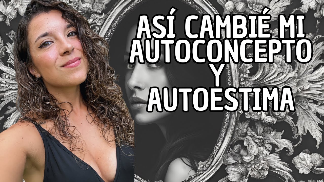 💛Cómo cambiar la AUTOESTIMA Y AUTOCONCEPTO 🪞| Ley Asunción