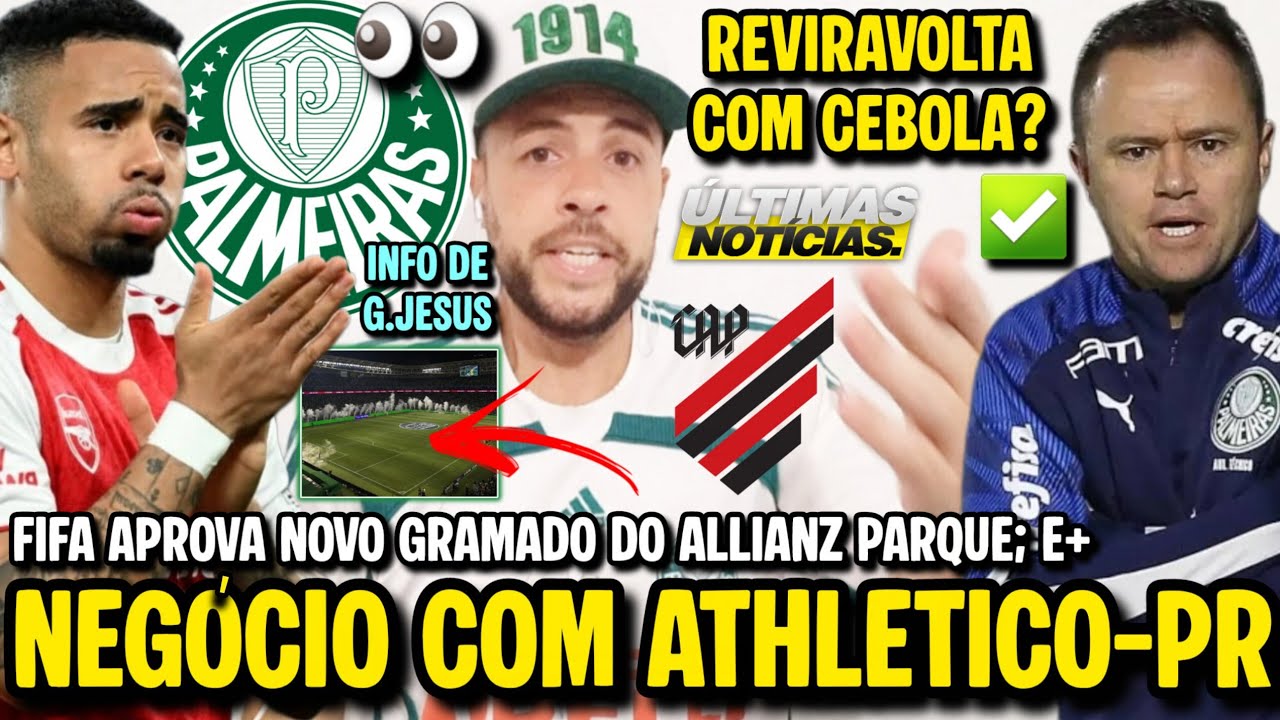 NEGOCIAÇÃO ENTRE PALMEIRAS E ATHLETICO POR ZAGUEIRO! INFO GABRIEL JESUS! REVIRAVOLTA COM CEBOLA? E+