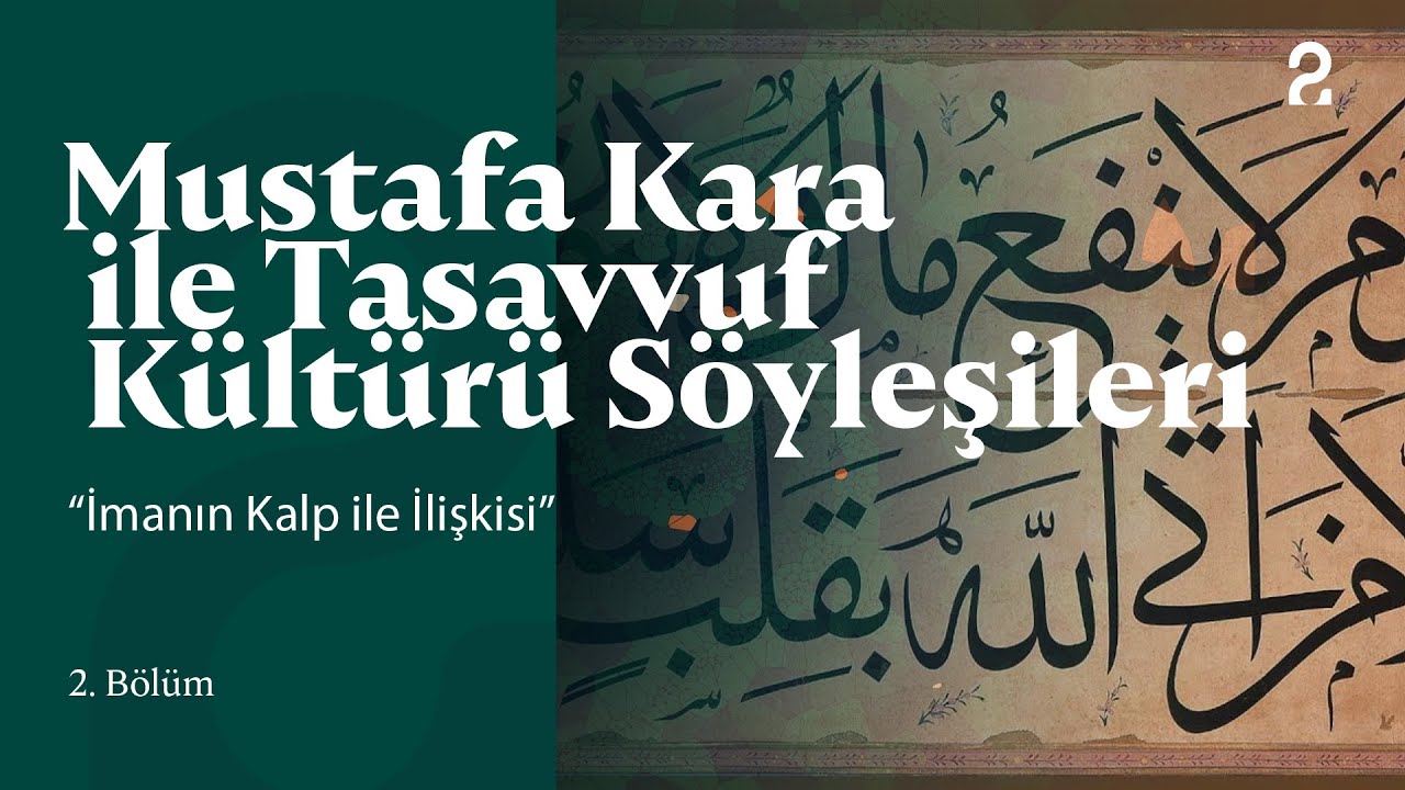 İmanın Kalp ile İlişkisi | Mustafa Kara ile Tasavvuf Kültürü Söyleşileri 2. Bölüm @trt2