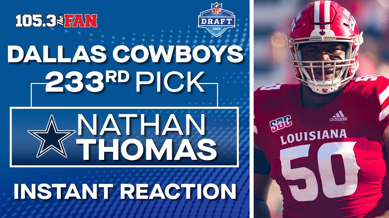 Cowboys Draft Nathan Thomas, Louisiana OT With 233rd Pick | NFL Draft 2024