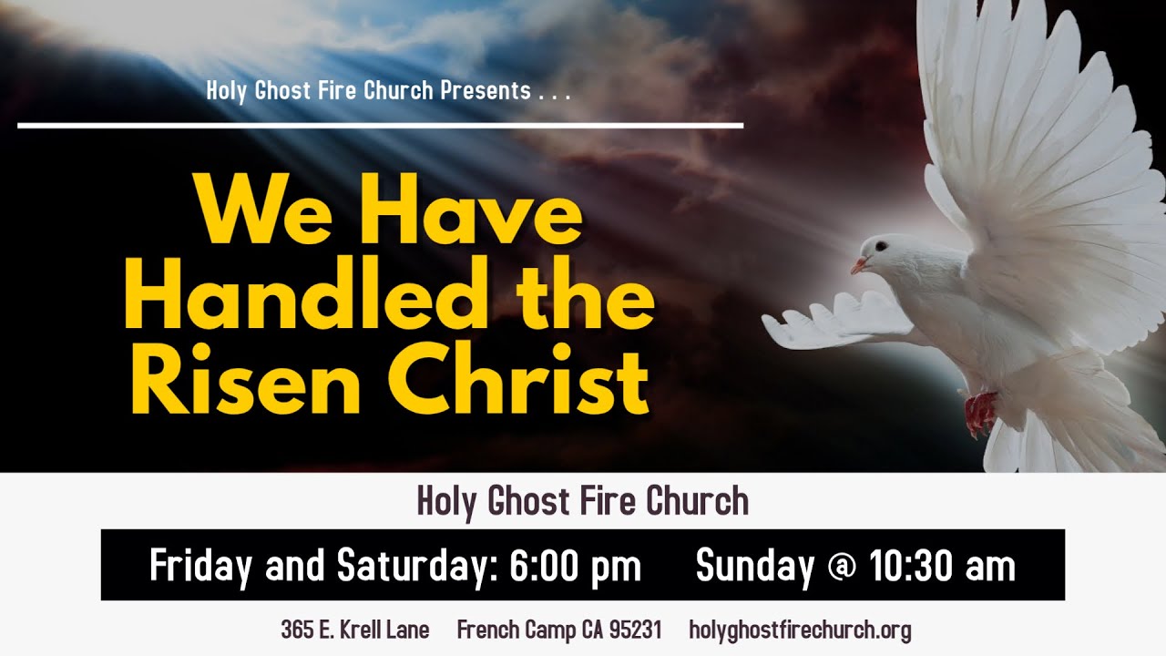 The WE HAVE HANDLED THE RISEN CHRIST Message