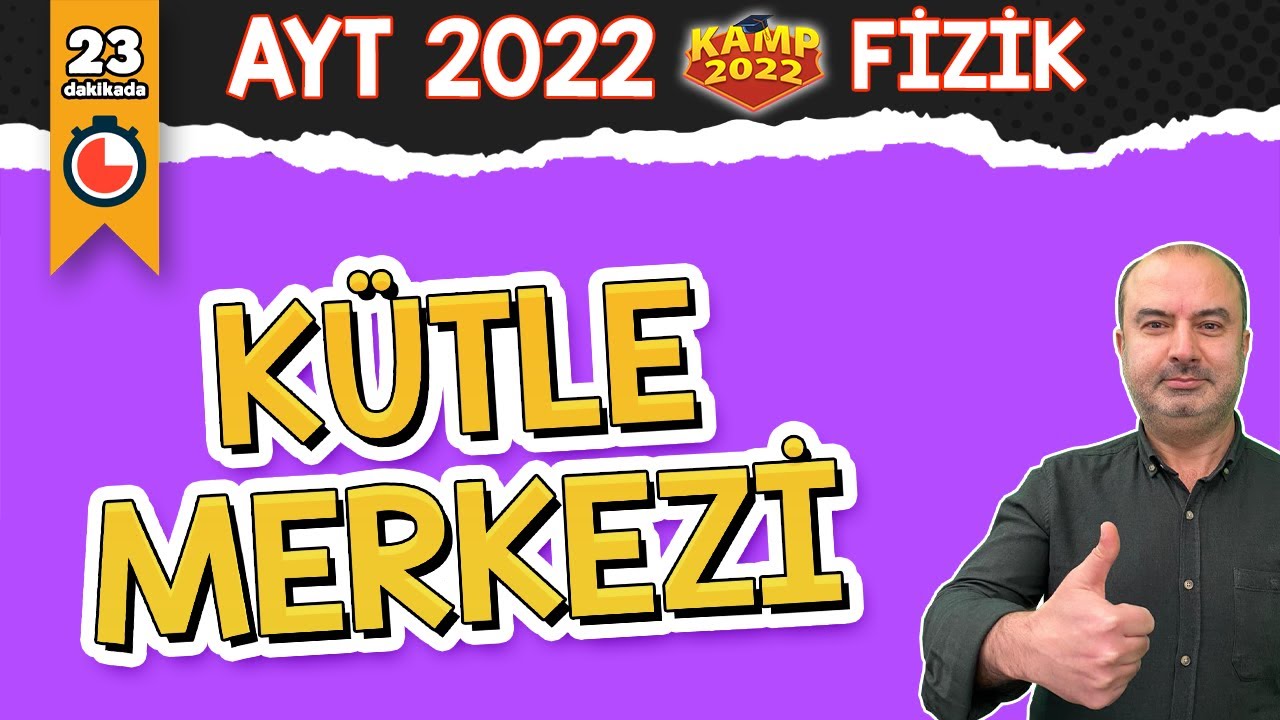 Kütle Merkezi | AYT Fizik #kamp2022