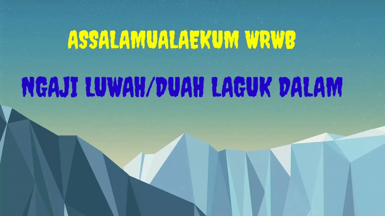 NGAJI LUWAH/DUAH LAGUK DALAM