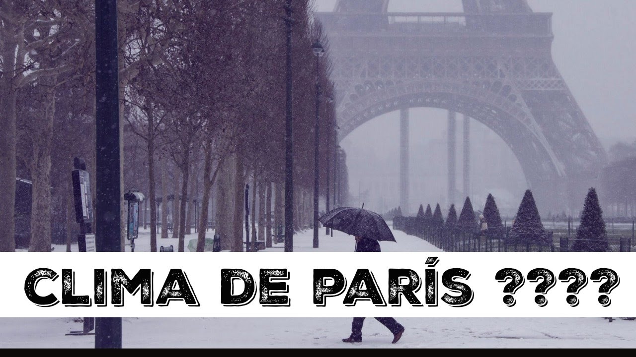 Cual es el clima de París? Una Mexicana en Paris