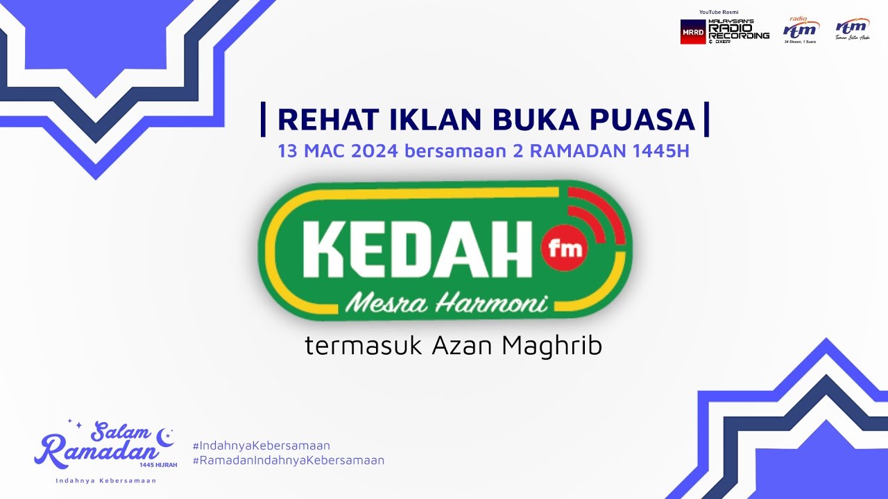 Rehat Iklan Buka Puasa RTM KEDAHfm (termasuk Azan Maghrib) [13.03.2024]