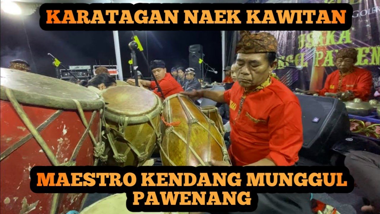 MAESTRO KENDANG MUNGGUL PAWENANG ABAH EDIH ( KARATAGAN NAEK KAWITAN )
