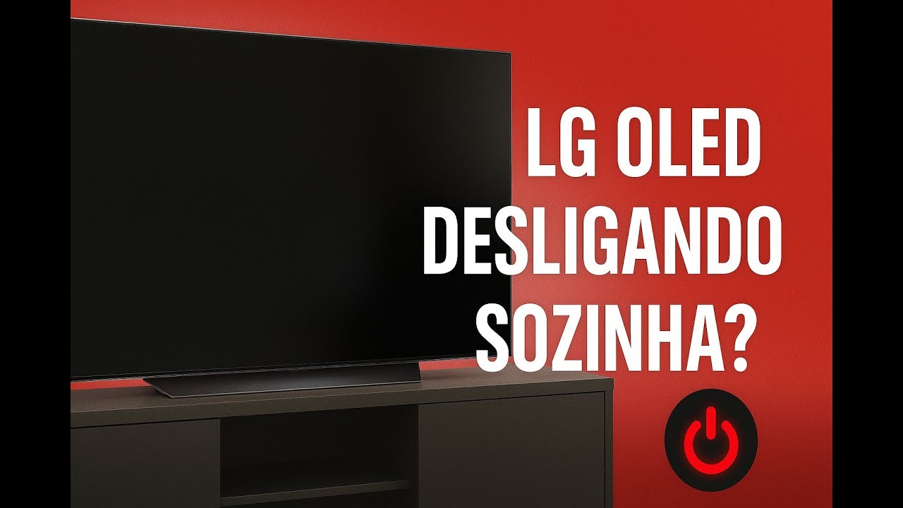Solu&ccedil;&atilde;o TV LG OLED Desligando