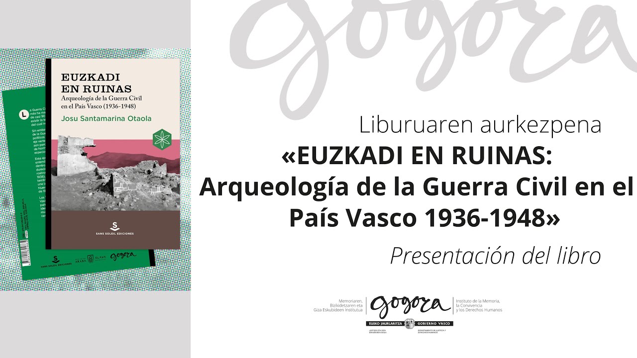 Liburu-aurkezpena | Presentación del libro  ‘Euzkadi en ruinas. Arqueología de la Guerra Civil'