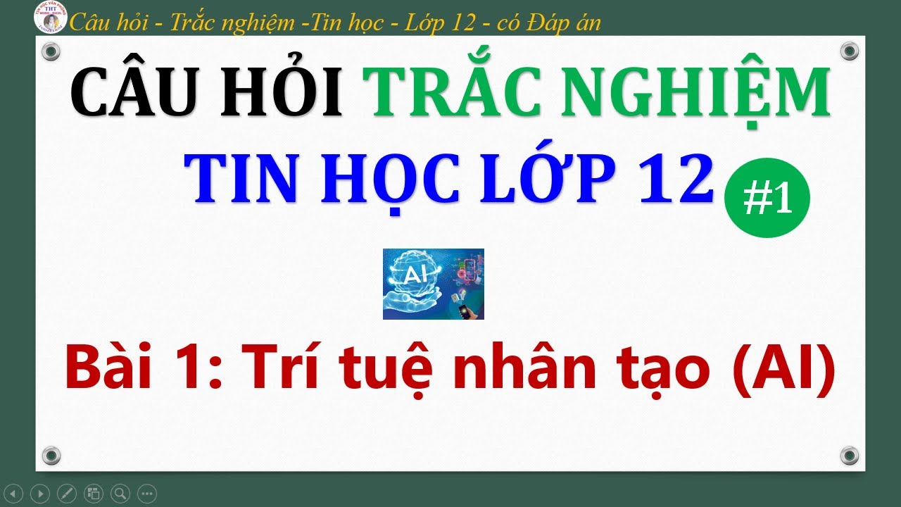 Trắc nghiệm Tin học 12 - Trí tuệ nhân tạo (AI) B1 | Câu hỏi Trắc nghiệm tin học
