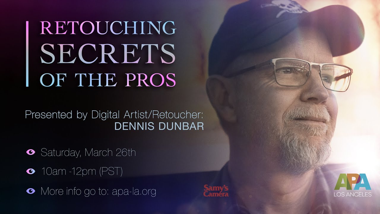 Retouching Secrets of the Pros: Top Tricks & Techniques With Digital Artist/Retoucher: Dennis Dunbar