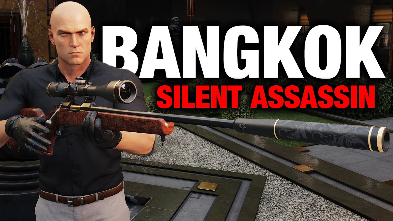 HITMAN | BANGKOK | SILENT ASSASSIN