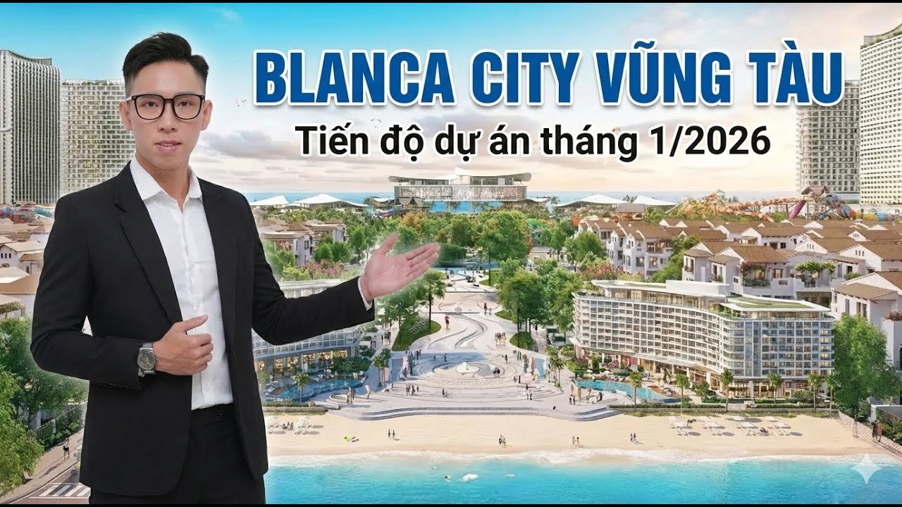 BLANCA CITY Cập nhật tiến độ xây dựng tháng 1/2026