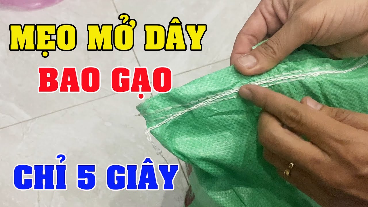 Mẹo Mở Bao Gạo Chỉ Mất 5 Giây Cực Nhanh