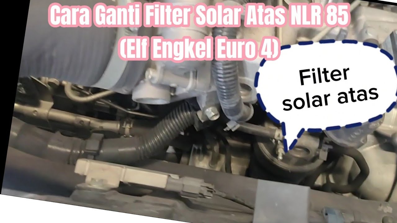 Cara Ganti Filter Solar Atas Isuzu Elf NLR85 (Fuel Filter Elf Euro 4) #isuzu #isuzuelf