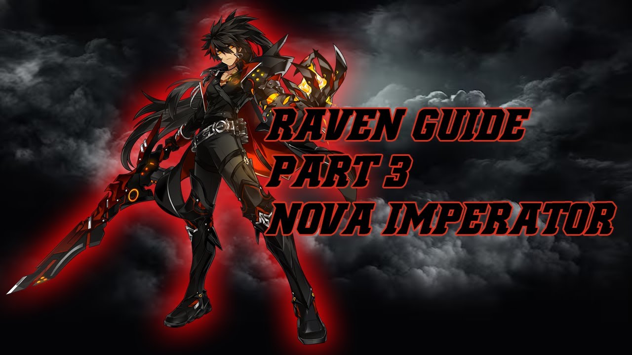 [Elsword] Руководство по классу Raven, часть 3 [ Nova Imperator ]