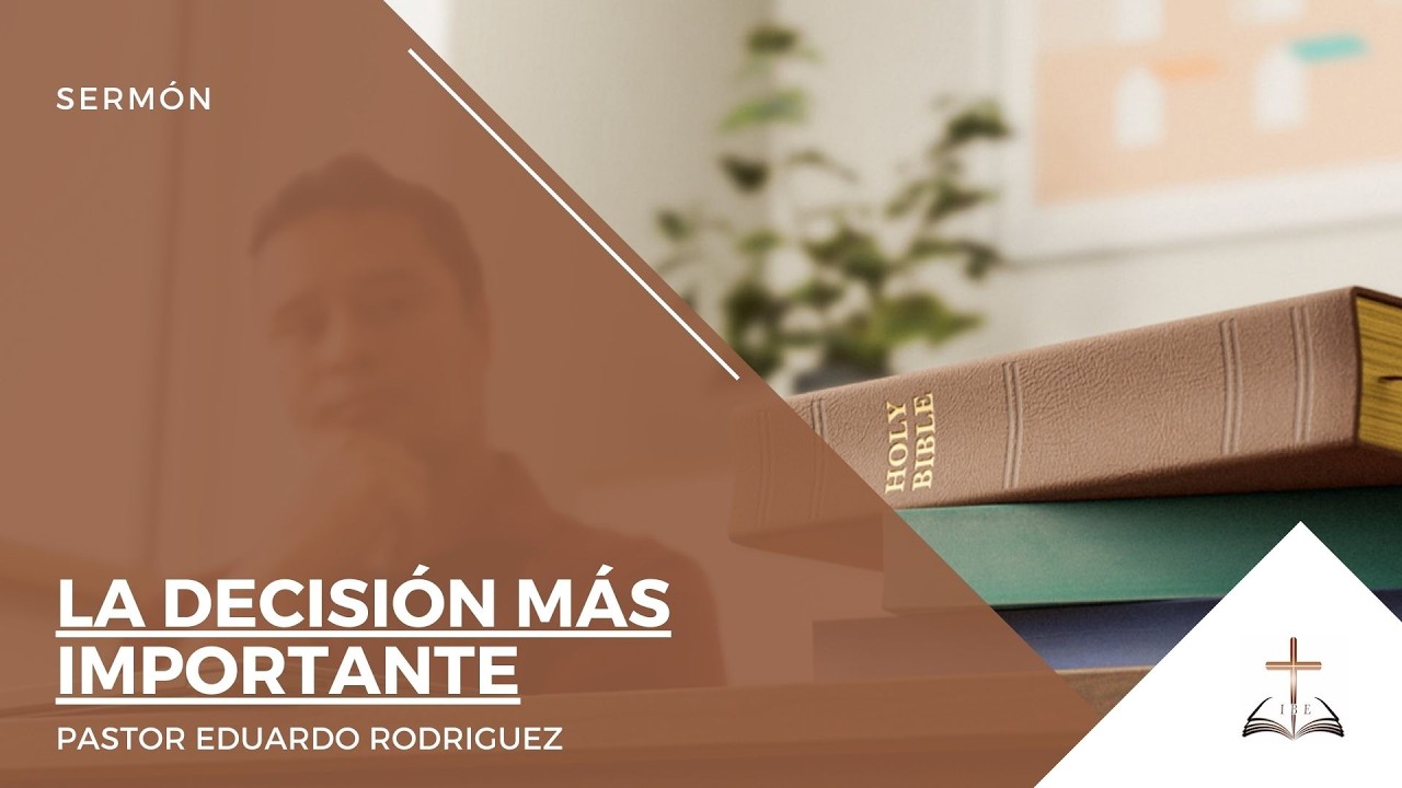 Juan 3:22 36 | La decisión más importante - Pastor Eduardo Rodriguez