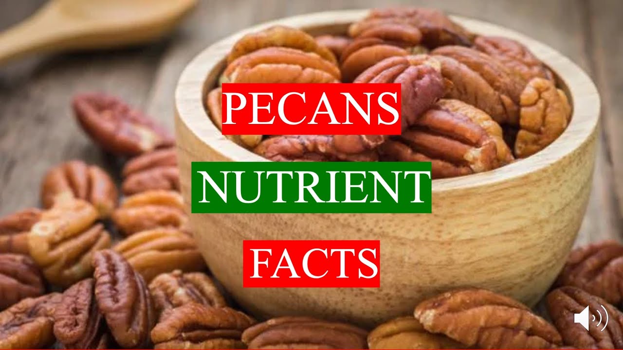 PECANS - HEALTH BENEFITS AND NUTRIENTS FACTS