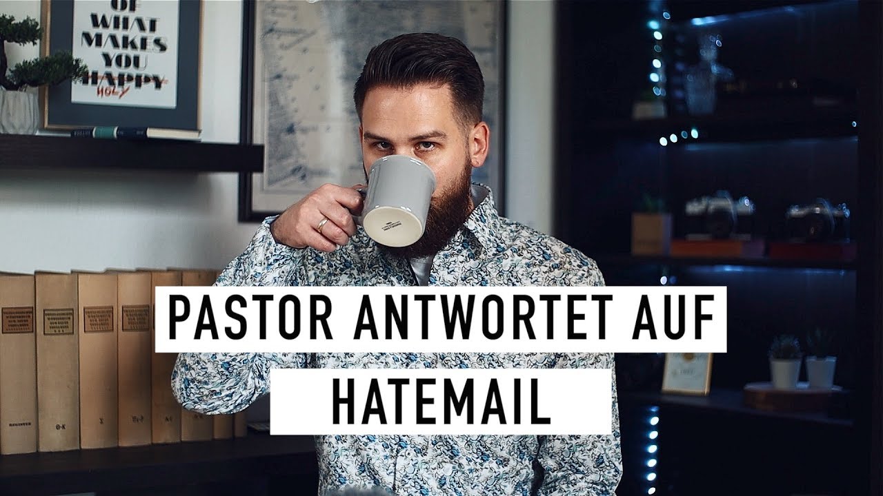 Pastor antwortet auf Hatemail