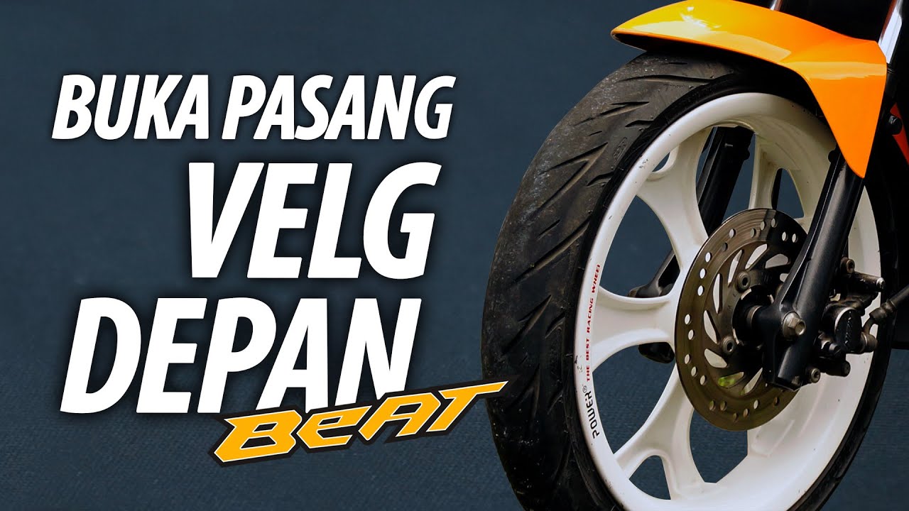 Cara Buka Pasang Velg Depan Beat Karbu