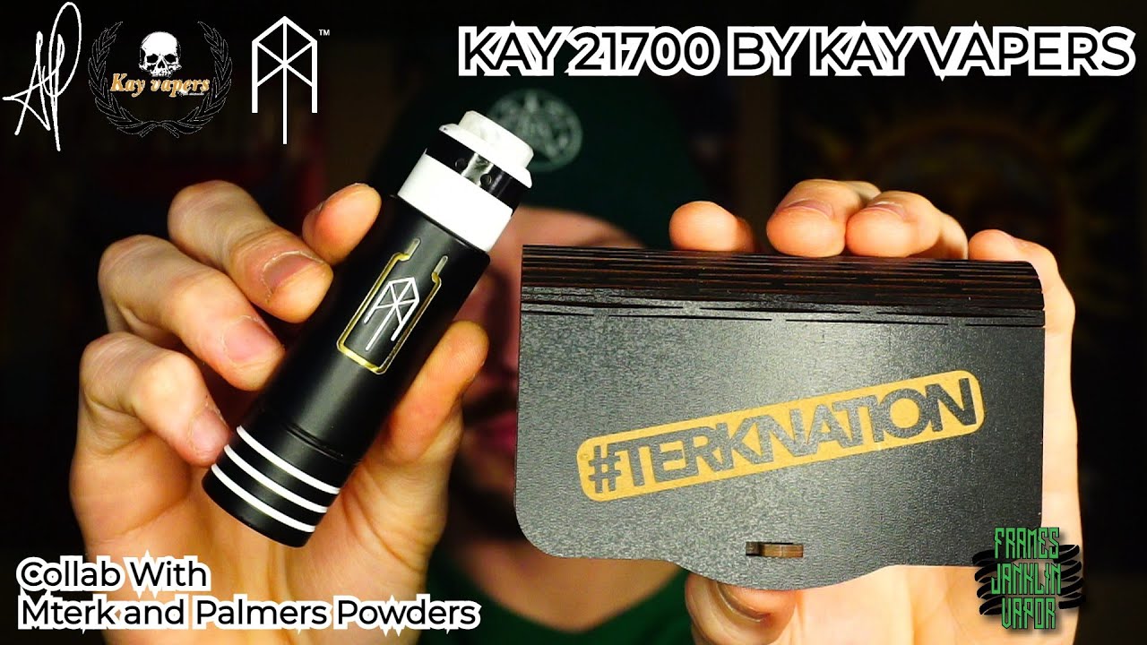 Kay 21700 by Kay Vapers | Terk Edition Coated by Palmer's Powders!