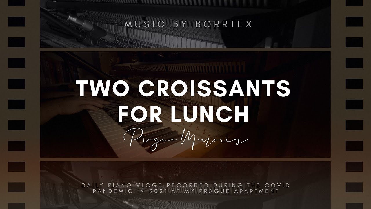 Two Croissants for Lunch | Prague Memories by Borrtex (Piano Solo) 1/15