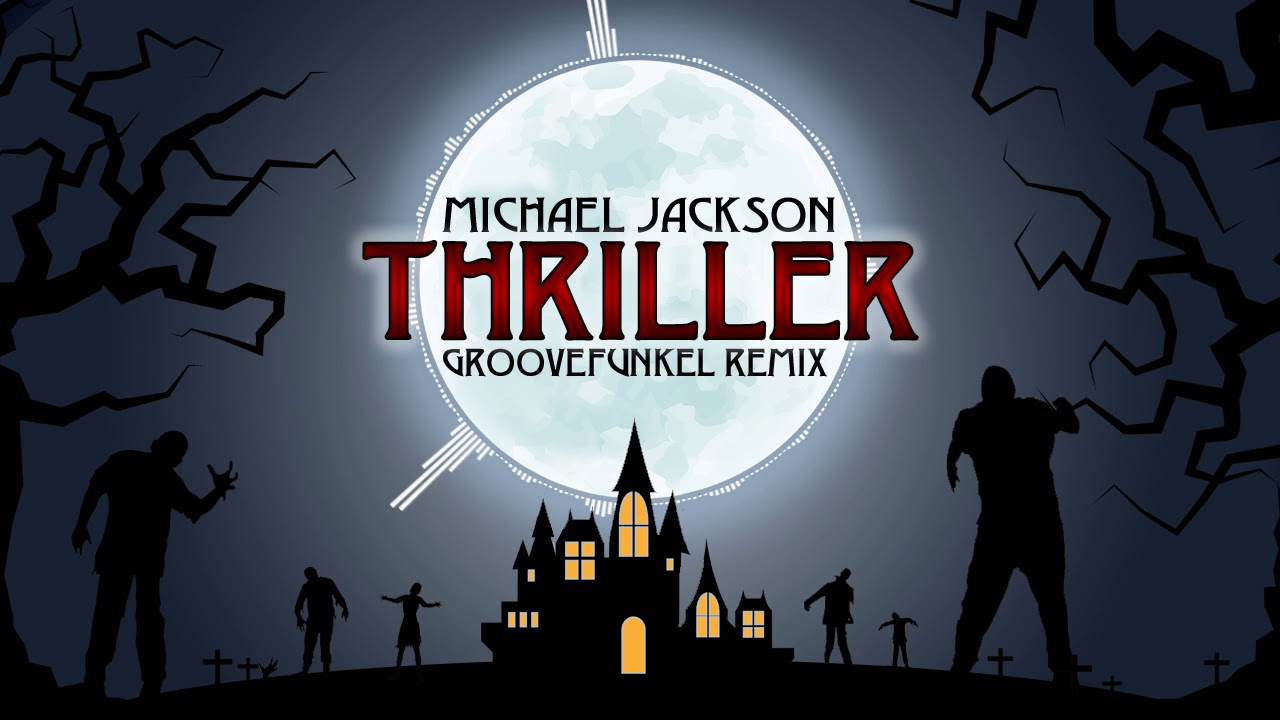 Michael Jackson - Thriller (Groovefunkel Remix)