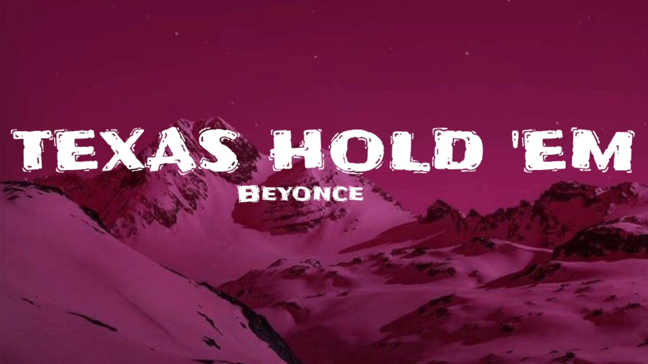 Beyonce - TEXAS HOLD 'EM