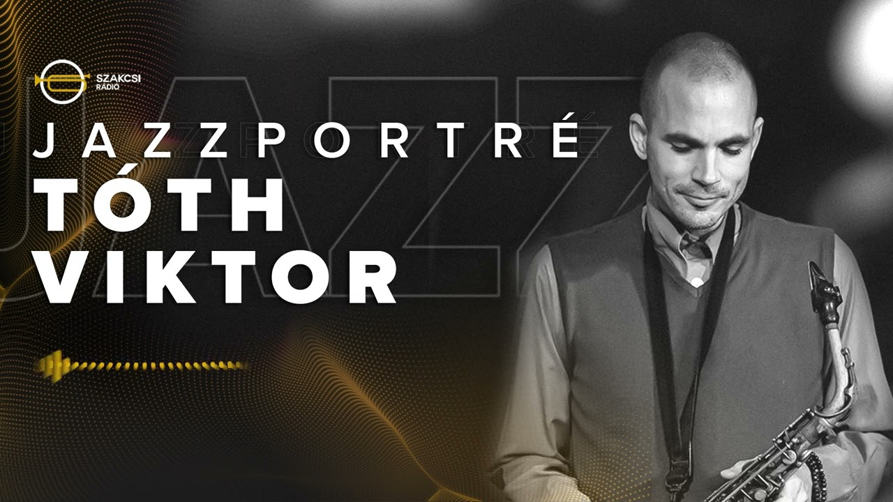 JAZZPORTRÉ – Tóth Viktor