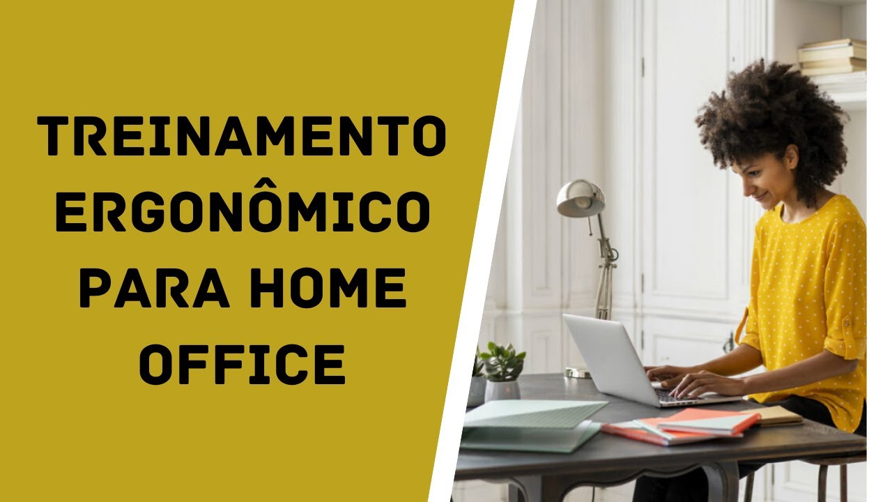 Como Estruturar seu Treinamento de Ergonomia para Home Office