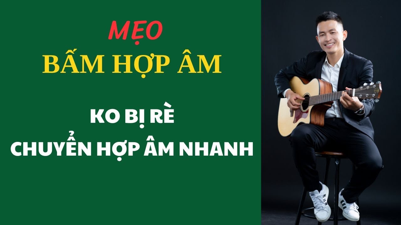 BÍ QUYẾT BẤM HỢP ÂM KHÔNG BỊ RÈ , MẸO CHUYỂN HỢP ÂM NHANH |GUITAR CĂN BẢN #6| PHONG GUITAR BMT