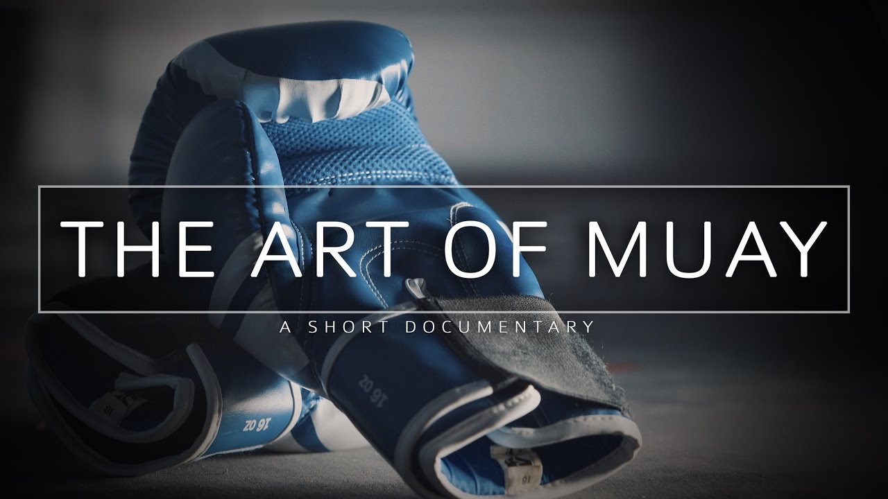 The Art of Muay | A Short Documentary