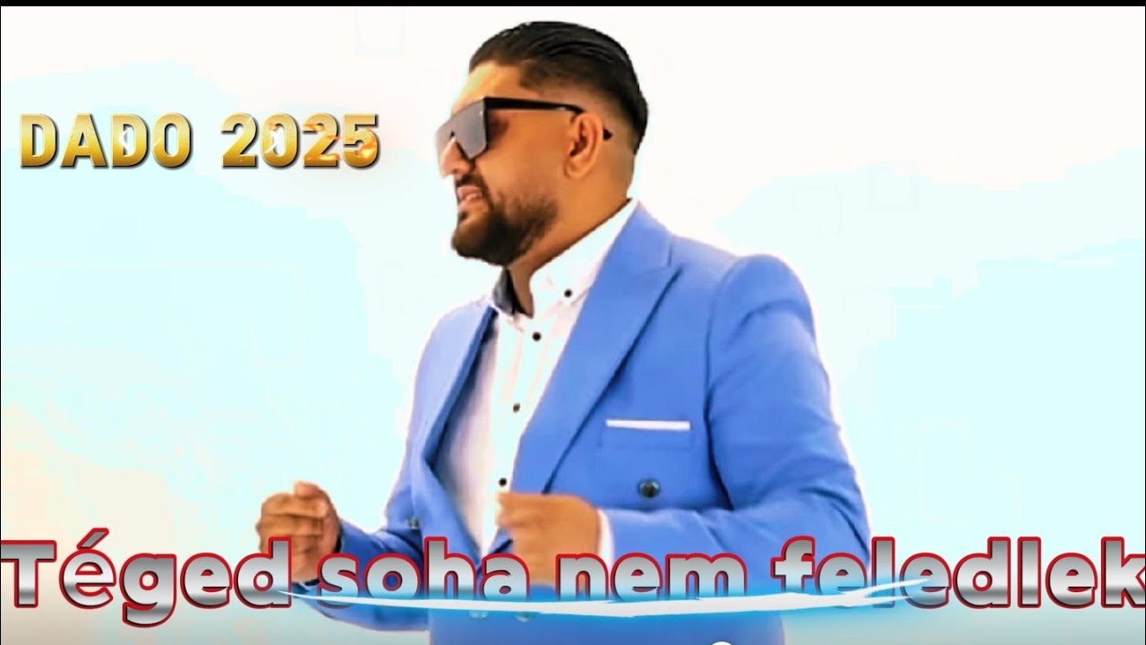 Dado 2025 - Téged soha nem feledlek