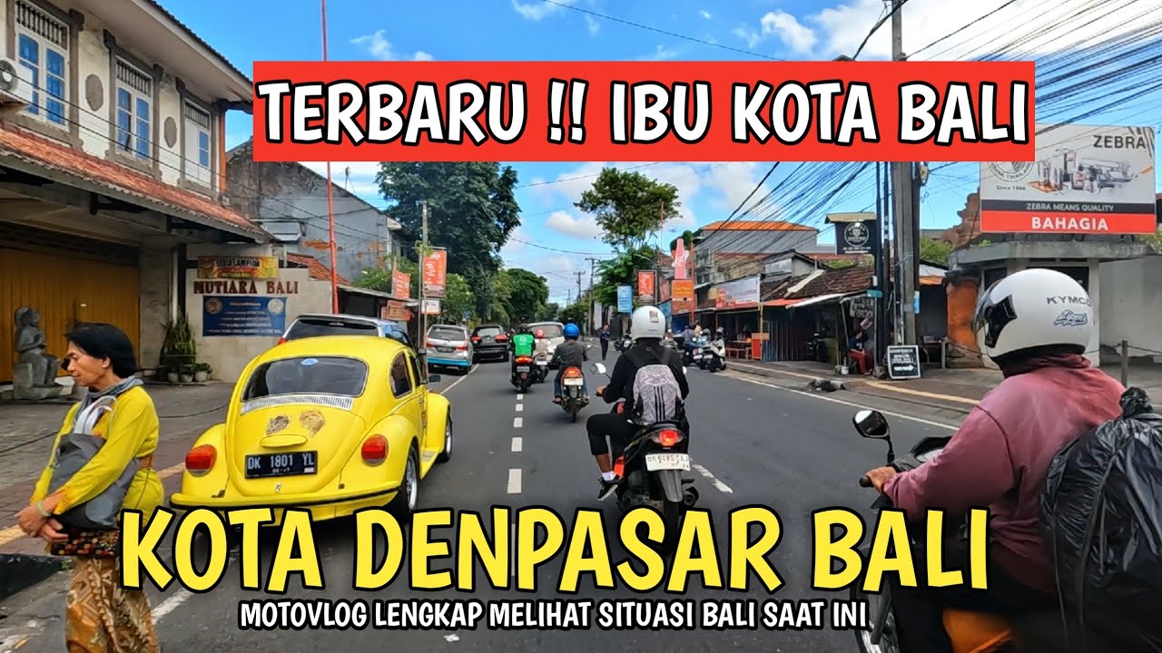 SITUASI TERBARU IBU KOTA BALI | DENPASAR BALI