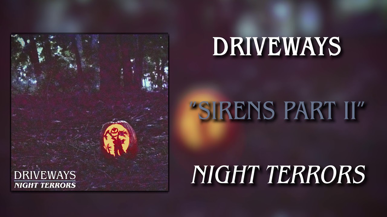 Driveways - Sirens Part II - Night Terrors