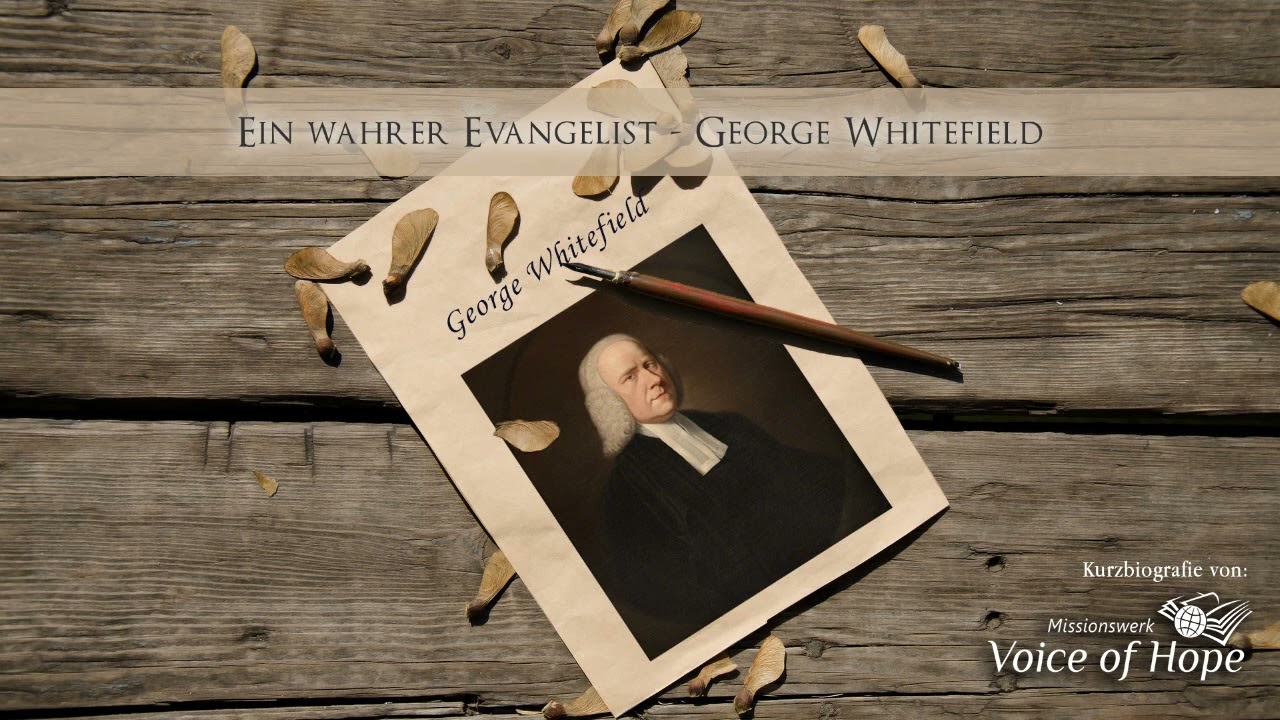 Ein wahrer Christ und Evangelist - Das Leben von George Whitefield