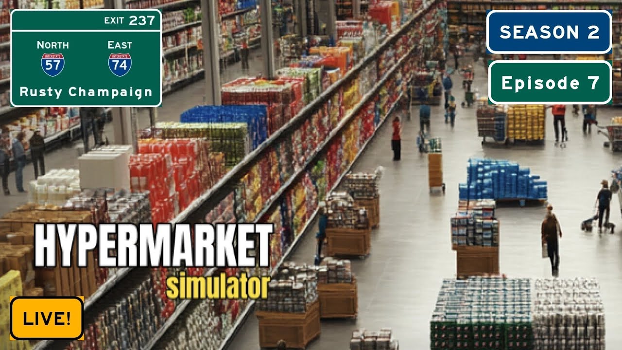 Hypermarket Simulator Season 2 Live! - It's Time For Our First Payroll!  Episode 7