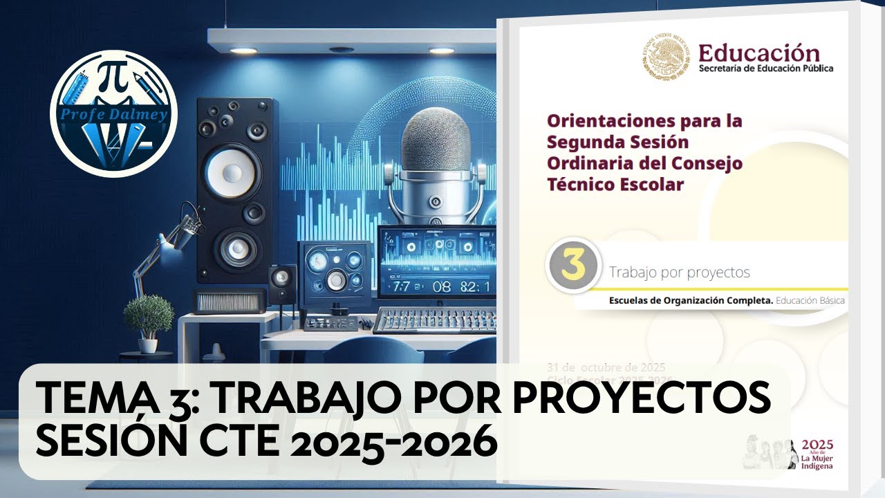 TEMA 3: TRABAJO POR PROYECTOS SESIÓN CTE 2025-2026 PODCAST | PROFE DALMEY